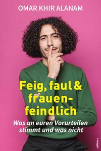 Feig, faul & feindlich